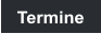 Termine